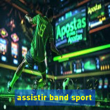 assistir band sport