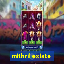 mithril existe