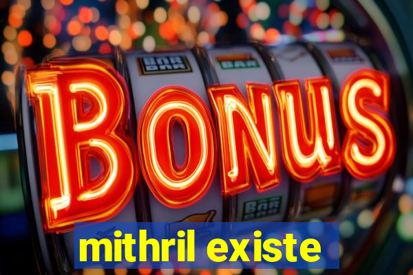 mithril existe