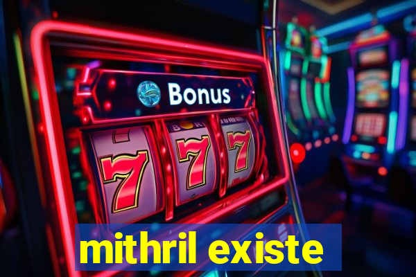 mithril existe