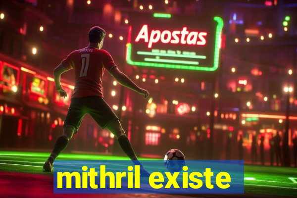 mithril existe