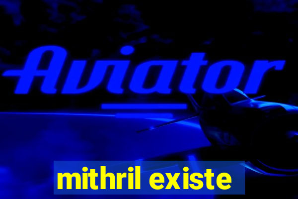 mithril existe