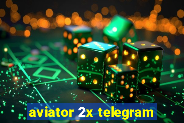 aviator 2x telegram