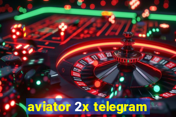 aviator 2x telegram