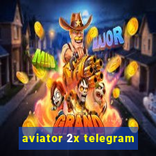 aviator 2x telegram