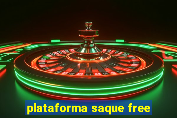 plataforma saque free