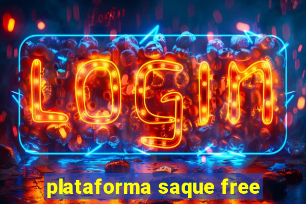 plataforma saque free