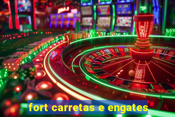 fort carretas e engates