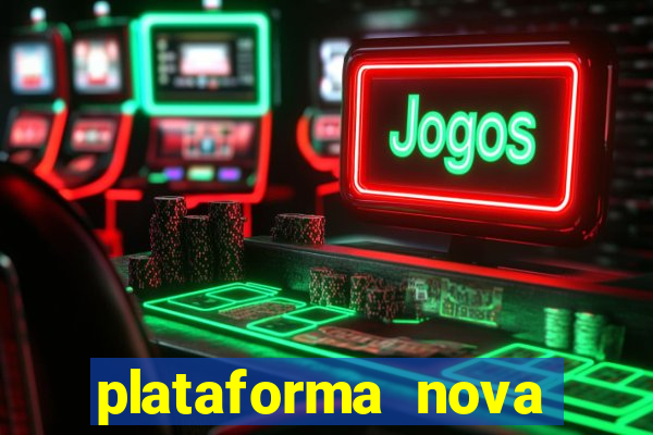 plataforma nova lançada hoje de 10 reais