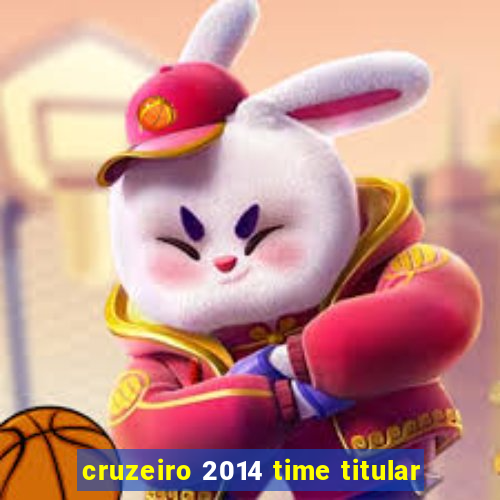 cruzeiro 2014 time titular