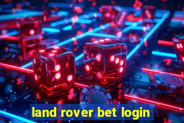 land rover bet login