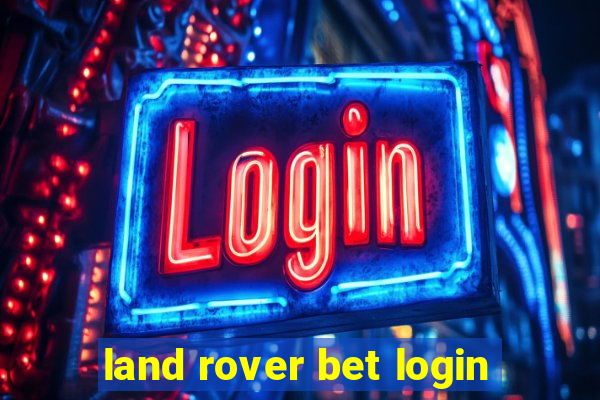 land rover bet login