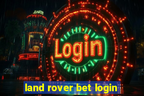 land rover bet login