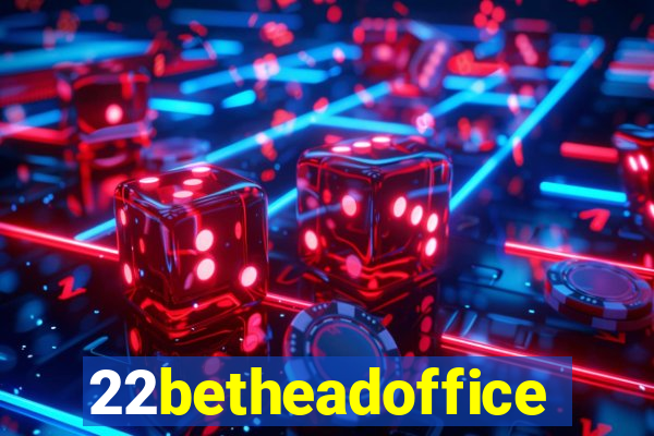 22betheadoffice