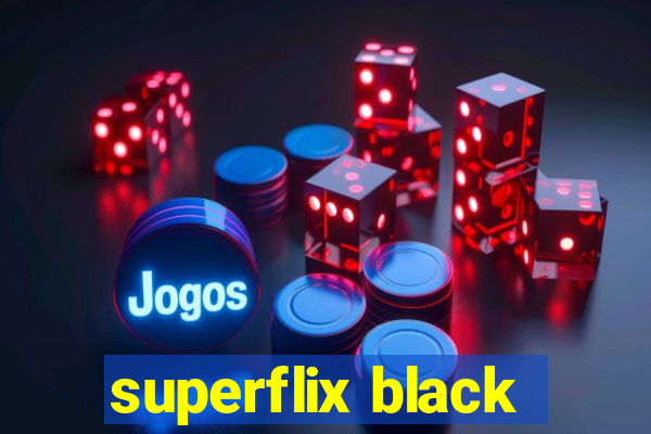 superflix black