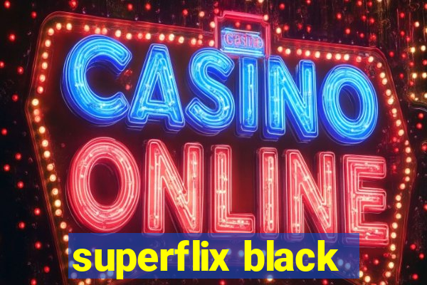 superflix black