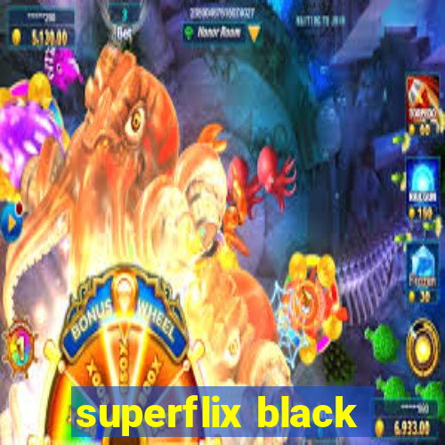 superflix black