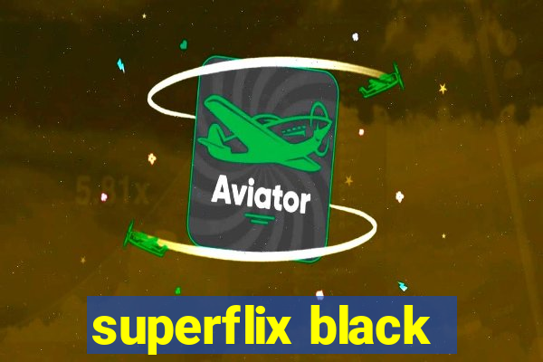 superflix black