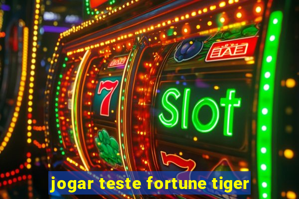 jogar teste fortune tiger