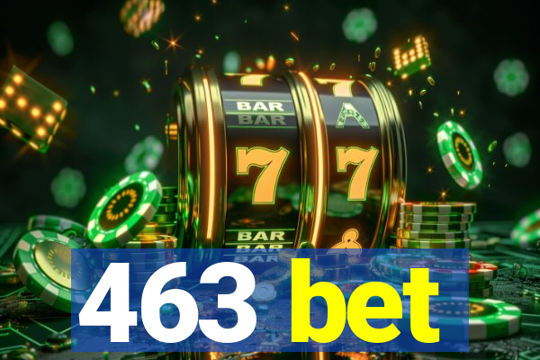 463 bet