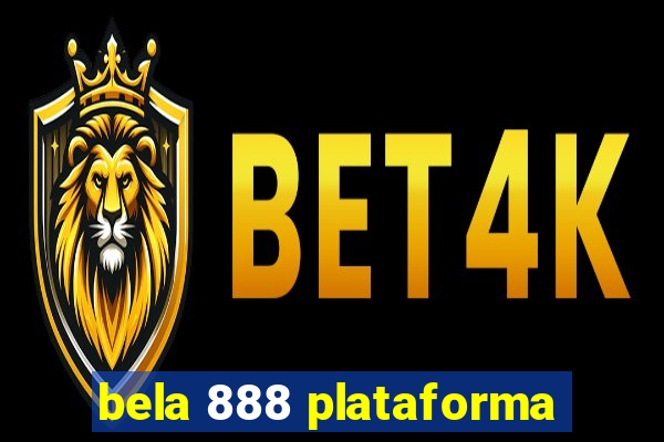 bela 888 plataforma