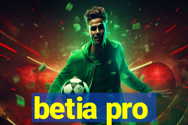 betia pro