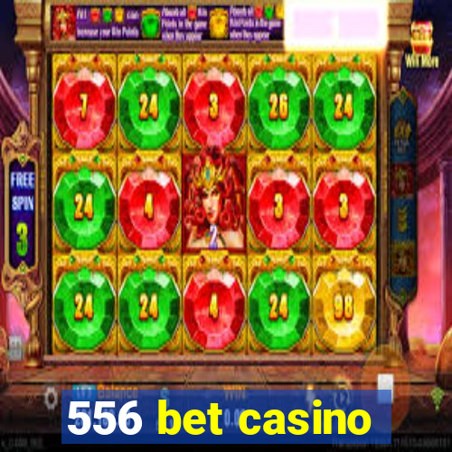 556 bet casino