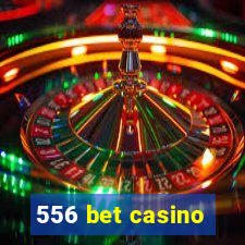 556 bet casino