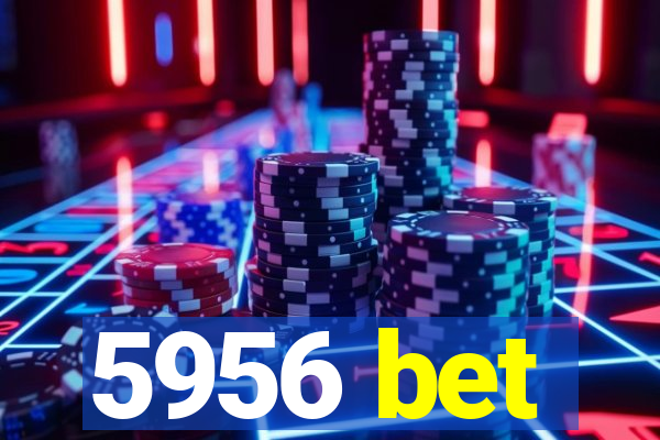 5956 bet