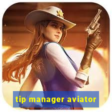 tip manager aviator