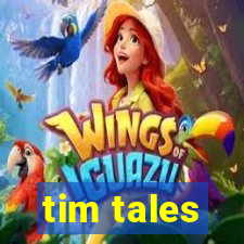 tim tales