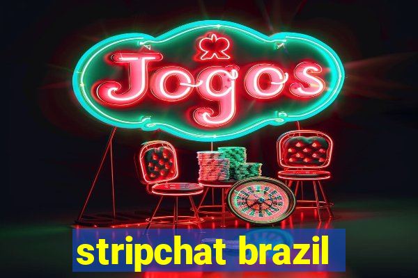 stripchat brazil