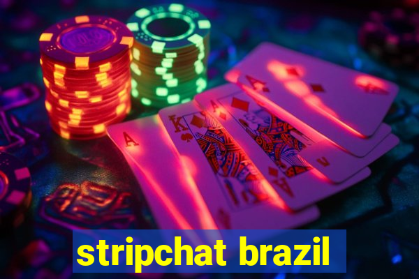 stripchat brazil