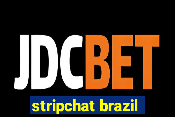 stripchat brazil