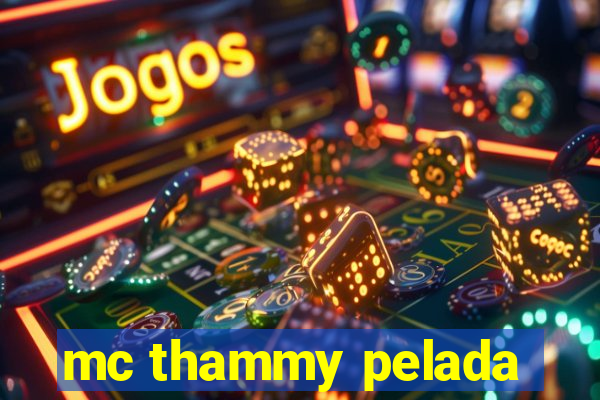 mc thammy pelada