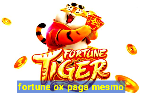 fortune ox paga mesmo