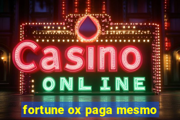 fortune ox paga mesmo