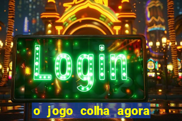 o jogo colha agora paga mesmo