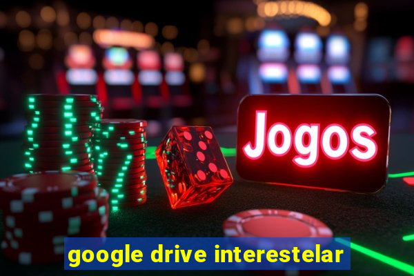 google drive interestelar