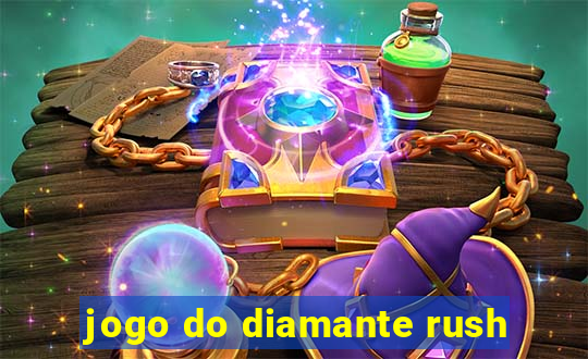 jogo do diamante rush