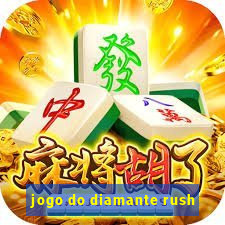 jogo do diamante rush