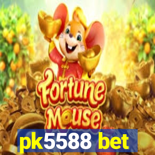 pk5588 bet