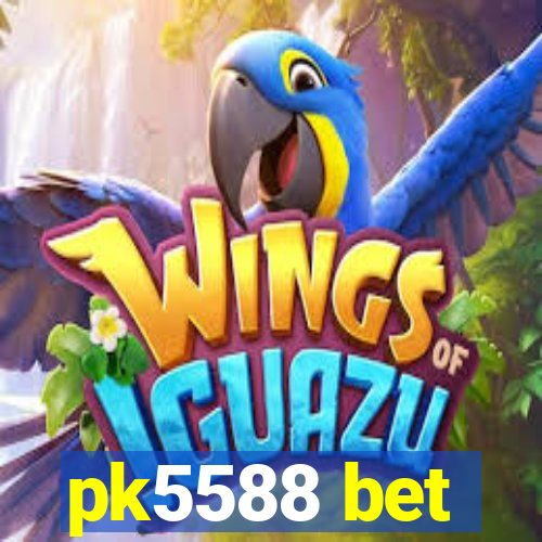 pk5588 bet