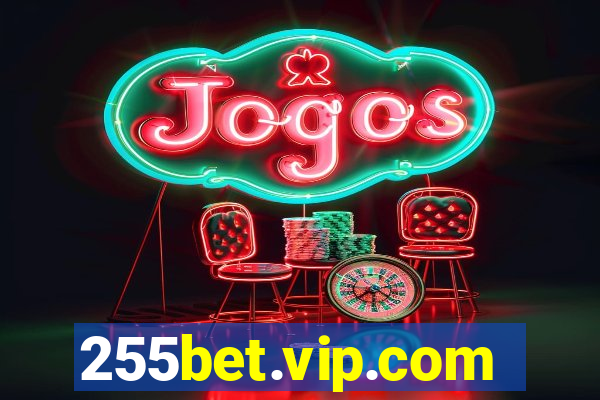 255bet.vip.com