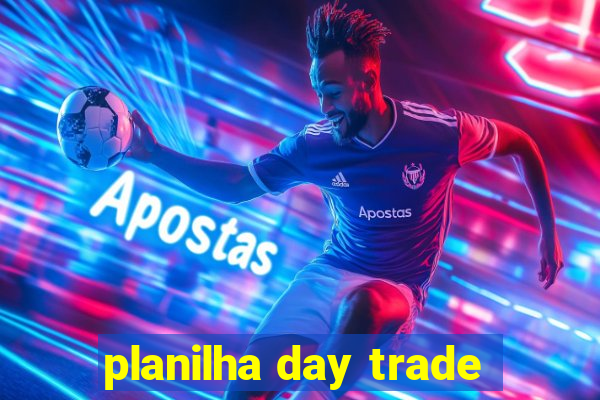 planilha day trade