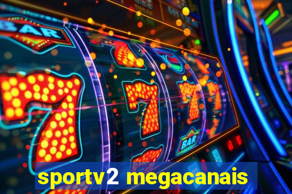 sportv2 megacanais