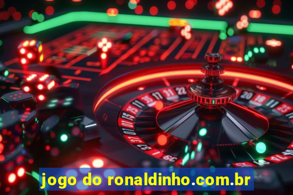 jogo do ronaldinho.com.br