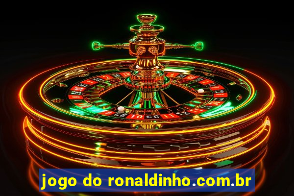 jogo do ronaldinho.com.br