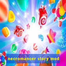 necromancer story mod