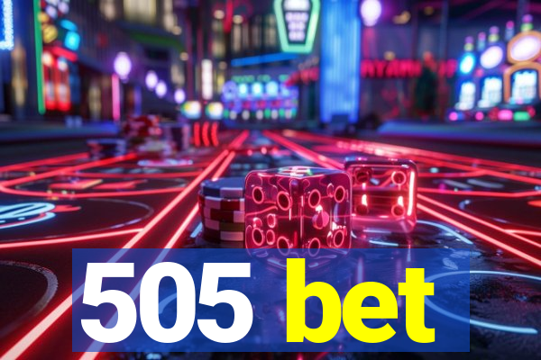 505 bet